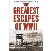 Greatest Escapes of World War II: Stories of Courage and Tenacity softcover