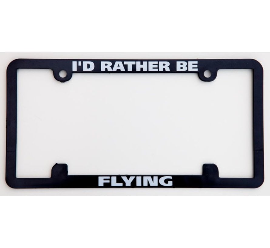 Licence Plate Frame - I'd Rather Be Flying