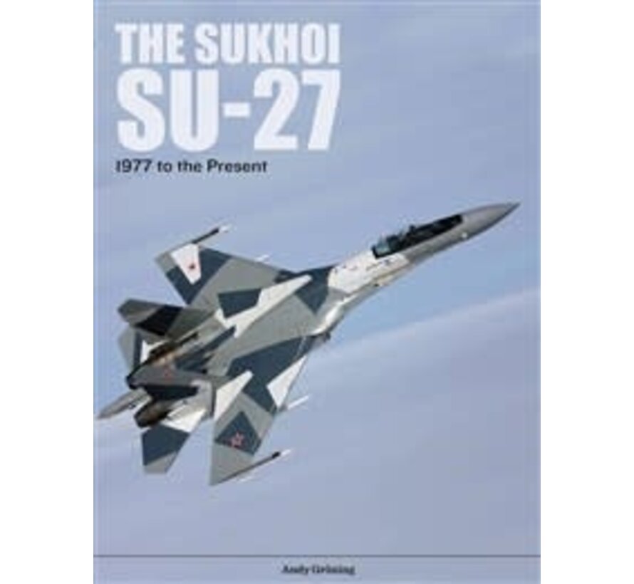 Sukhoi Su27: Russia's Air Superiority Multi-Role Fighter hardcover