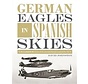 German Eagles in Spanish Skies: Bf109 Legion Condor hardcover