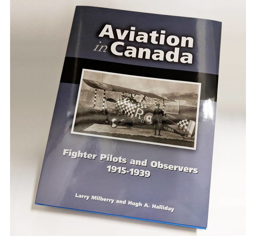 Aviation In Canada: Vol.8: Fighter Pilots 1915-1939 hardcover