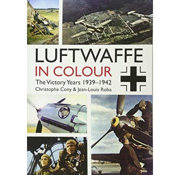 Luftwaffe in Colour: Victory Years: 1939-1942 softcover