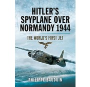 Hitler's Spyplane Over Normandy 1944: the World's First Jet: Arado 234 hardcover