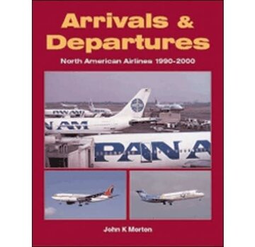 Arrivals & Departures: North American Airlines 1990-2000 SC