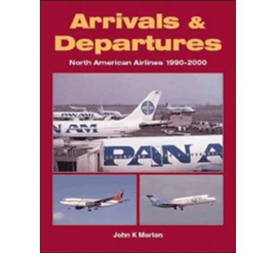 Arrivals & Departures: North American Airlines 1990-2000 SC