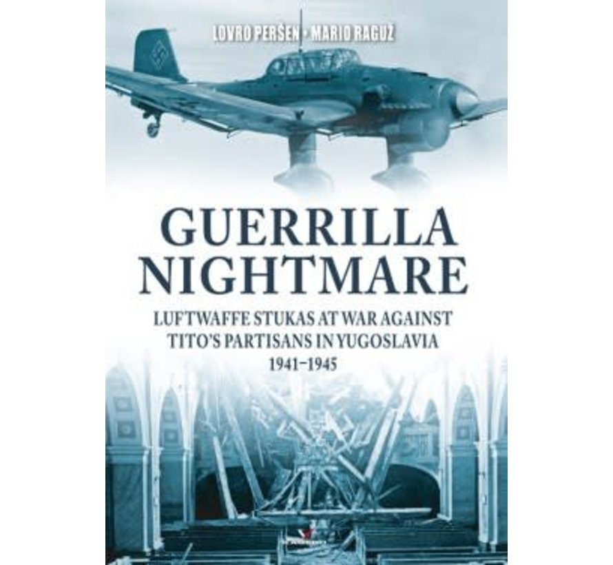 Guerrilla Nightmare: Luftwaffe Stukas at War HC