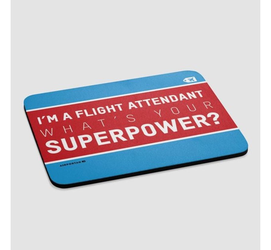 I'm a Flight Attendant: What's Your Superpower? Mousepad