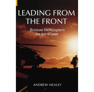 Leading from the Front: Bristow Helicopters: The First 50 Years hardcover +SALE+ (Shelf Worn)