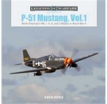 Schiffer Legends of Warfare P51 Mustang: Volume 1: Mk.I A,B, & C: Legends HC