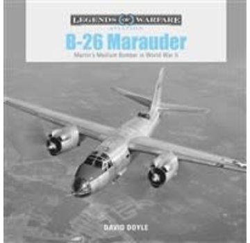 Schiffer Legends of Warfare B26 Marauder: Martin’s Medium: LoW hardcover