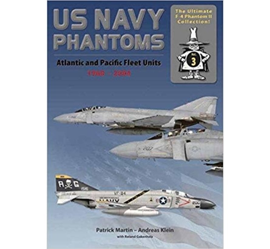 US Navy Phantoms: Atlantic / Pacific Fleet Units: 1960-2004: Volume 3 HC
