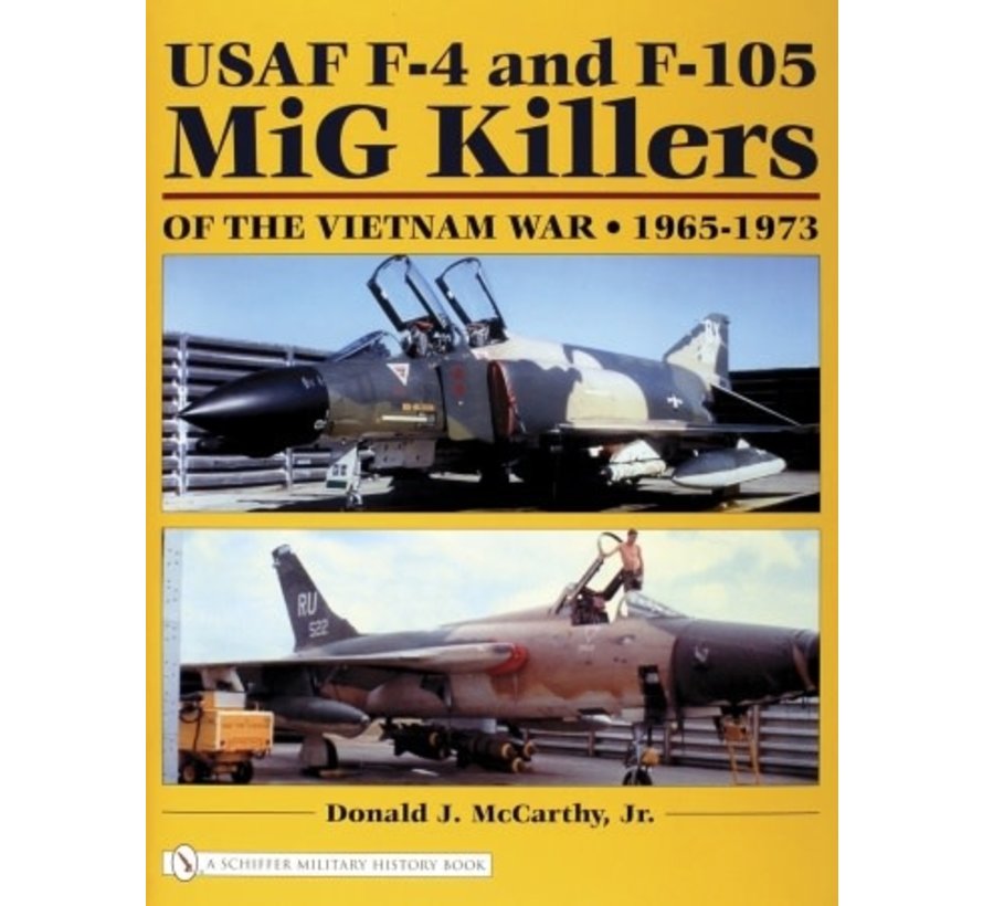 USAF F4 & F105 MiG Killers of the Vietnam War: 1965-1973 hardcover