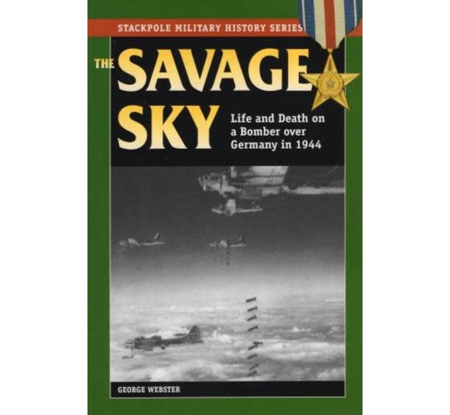Savage Sky: Life & Death  on Bomber in 1944 SC