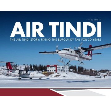Air Tindi Air Tindi Story: Flying Burgundy Tail 30 Years HC