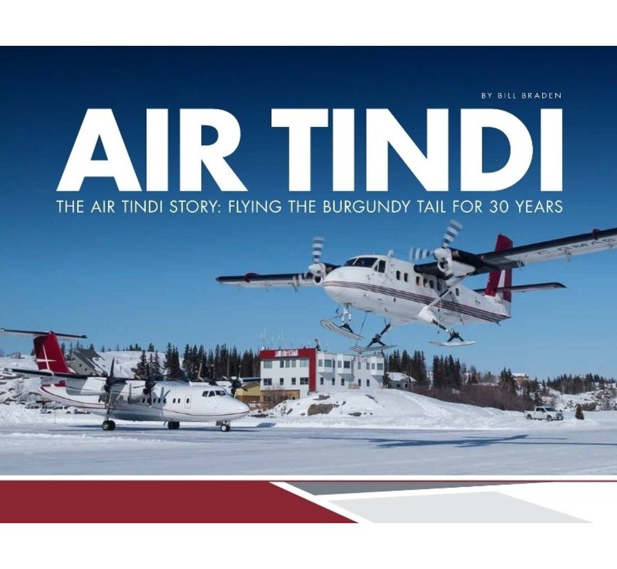 Air Tindi Story: Flying Burgundy Tail 30 Years HC