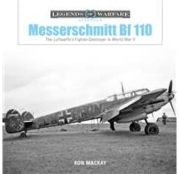 Schiffer Legends of Warfare Messerschmitt Bf110: Legends of Warfare hardcover