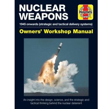 Haynes Publishing Nuclear Weapons: Owner's Workshop Manual HC