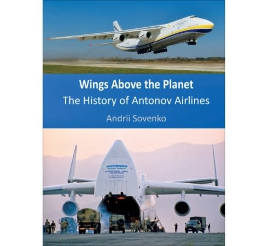 Wings Above the Planet: History of Antonov An124 an225 HC