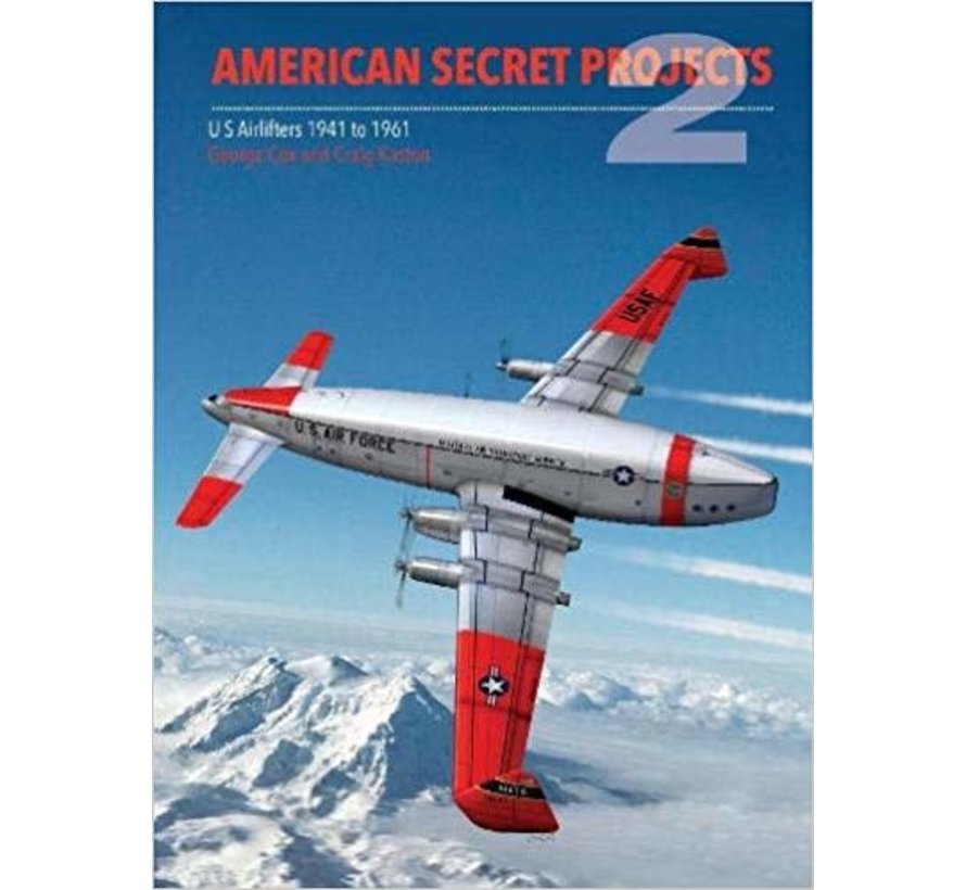 American Secret Projects 2: Airlifters 1941-1961 hardcover