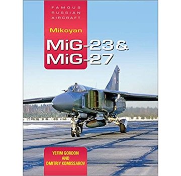 Crecy Publishing Mikoyan MiG23 & MiG27: Famous Russian Aircraft hardcover