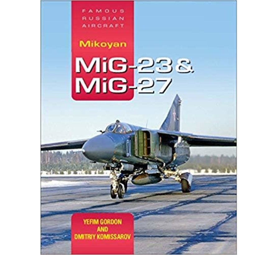 Mikoyan MiG23 & MiG27: Famous Russian Aircraft hardcover