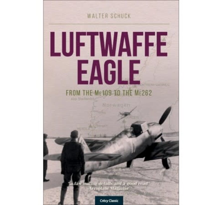 Luftwaffe Eagle: from the Me109 to the Me262 softcover