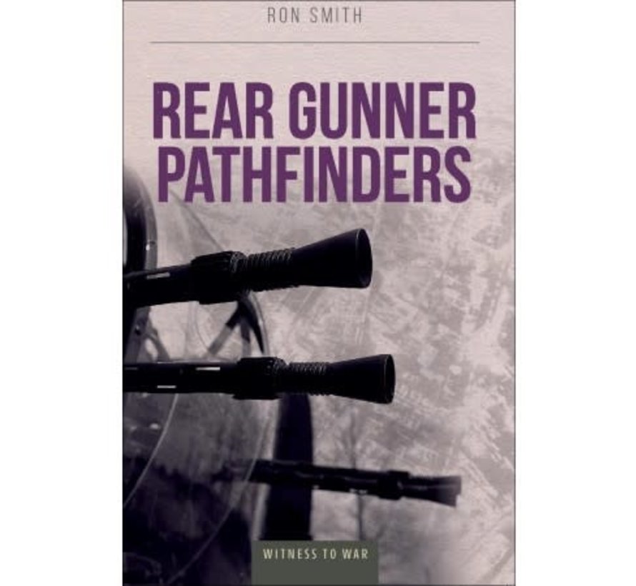 Rear Gunner Pathfinders: Witness to War softcover