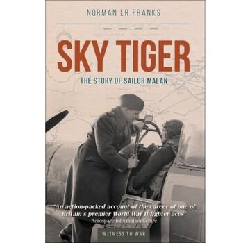 Crecy Publishing Sky Tiger: Story of Sailor Malan: Witness to War softcover
