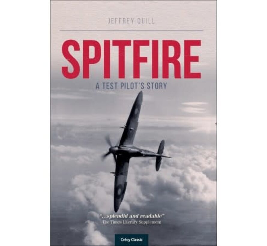 Spitfire: A Test Pilot's Story: Jeffrey Quill  softcover