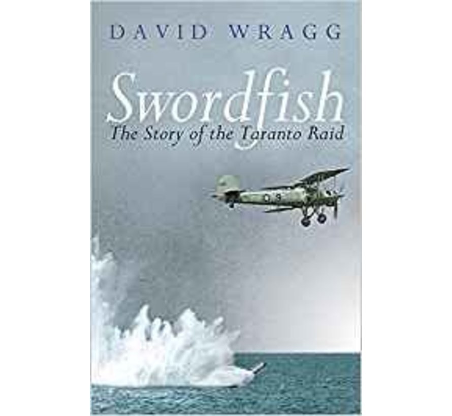Swordfish: The Story of the Taranto Raid softcover
