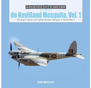 Schiffer Legends of Warfare DeHavilland Mosquito: Volume 1: Legends of Warfare hardcover