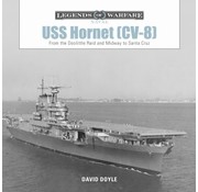 Schiffer Legends of Warfare USS Hornet CV-8: From the Doolittle Raid and Midway to Santa Cruz: Legends of Warfare hardcover
