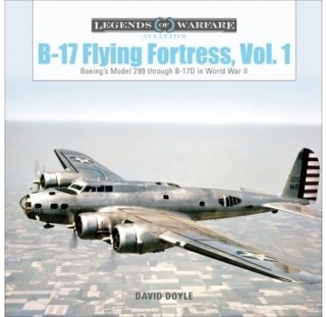Schiffer Legends of Warfare B17 Flying Fortress, Vol.1: Legends of Warfare HC