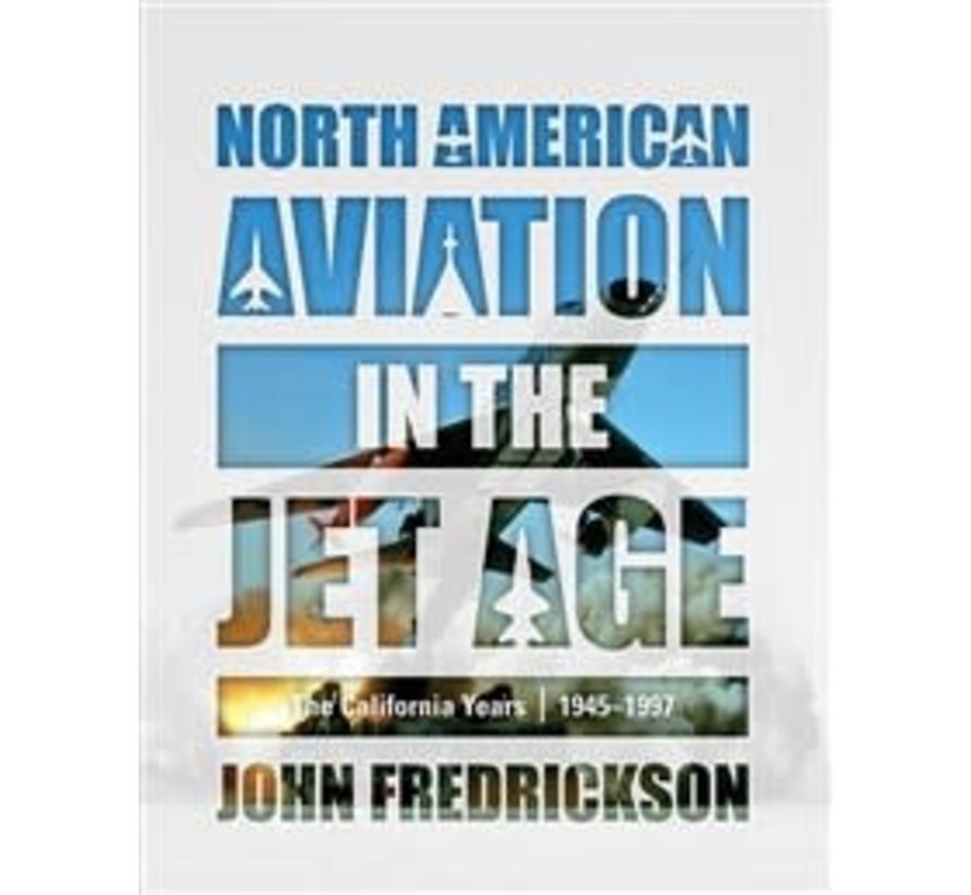 North American Aviation in the Jet Age hardcover