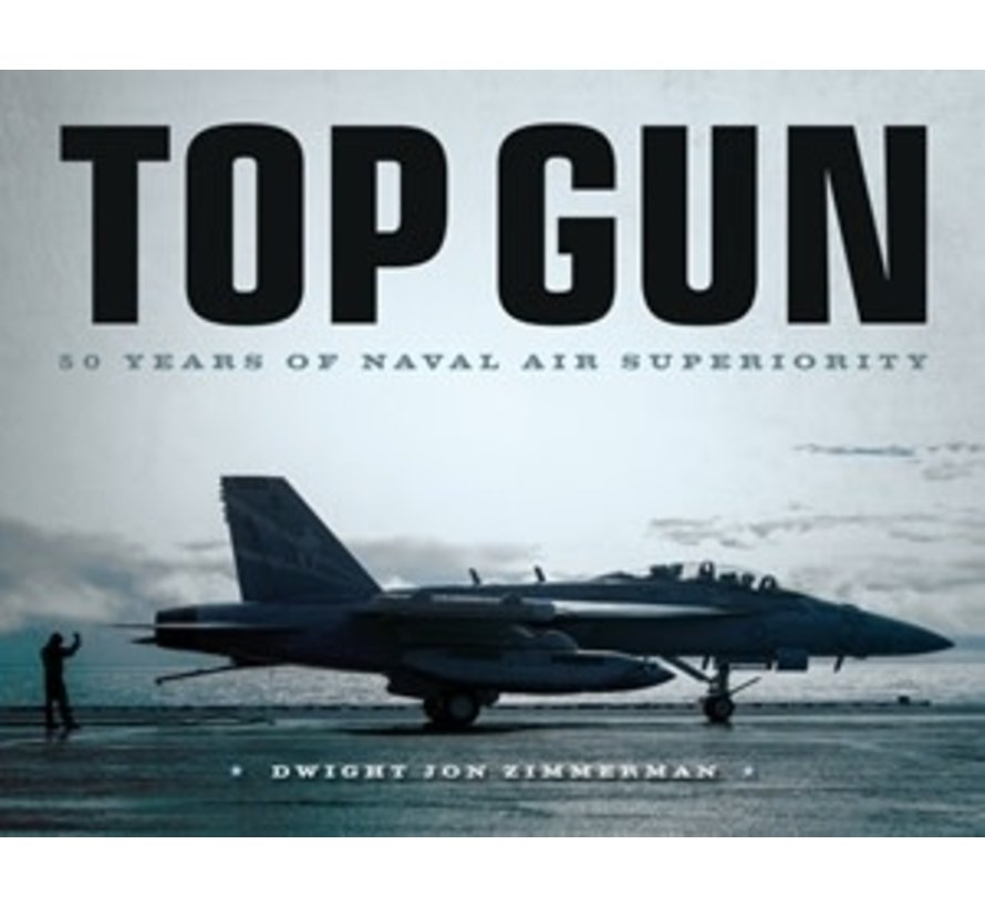 Top Gun: 50 Years of Naval Air Superiority hardcover