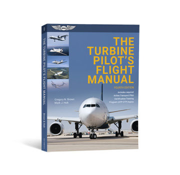 ASA - Aviation Supplies & Academics The Turbine Pilot's Flight Manual 4th Edition softcover