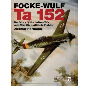 Schiffer Publishing Focke Wulf Ta152: Luftwaffe's High Altitude HC