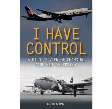 Crowood Aviation Books I Have Control: Pilot's View of Airliner Technology SC