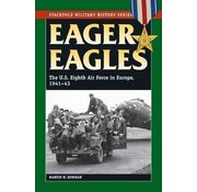 Eager Eagles: 8th Air Force in Europe 1941-43 softcover