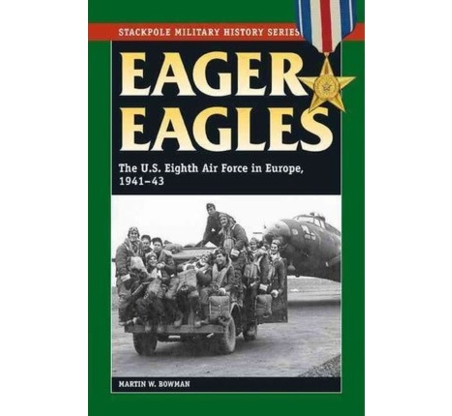 Eager Eagles: 8th Air Force in Europe 1941-43 softcover