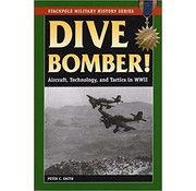 Dive Bomber: Aircraft, Technology & Tactics in WWII softcover