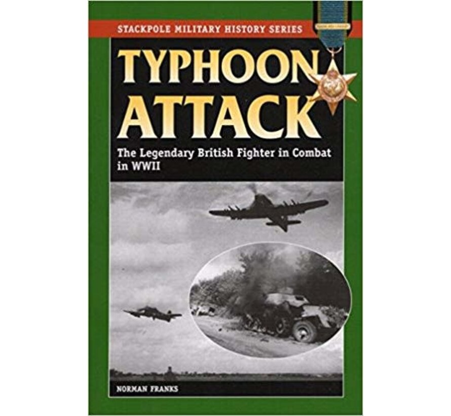Typhoon Attack: The Legendary British Fighter in WWII softcover