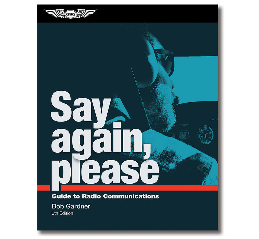 Say Again, Please: Guide to Radio Communications 6th Edition SC