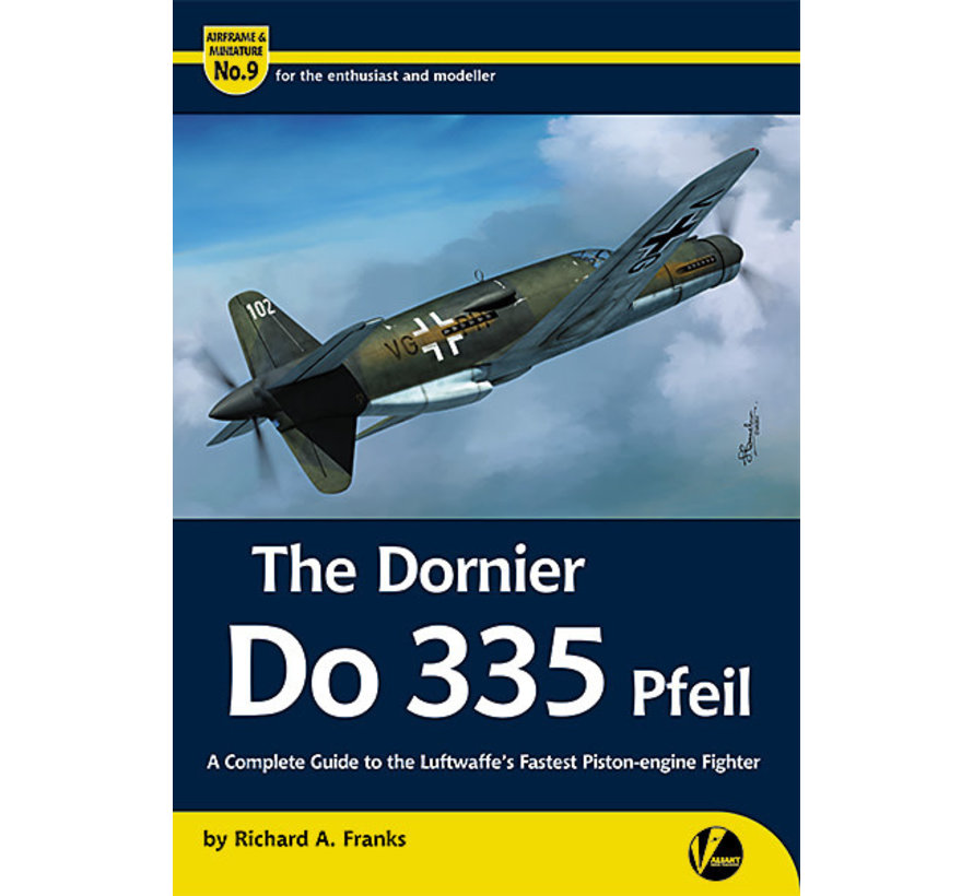Dornier Do335 Pfeil: Luftwaffe's Fastest: A&M#9 SC
