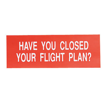 Sporty's Sticker Have you Closed Your Flight Plan