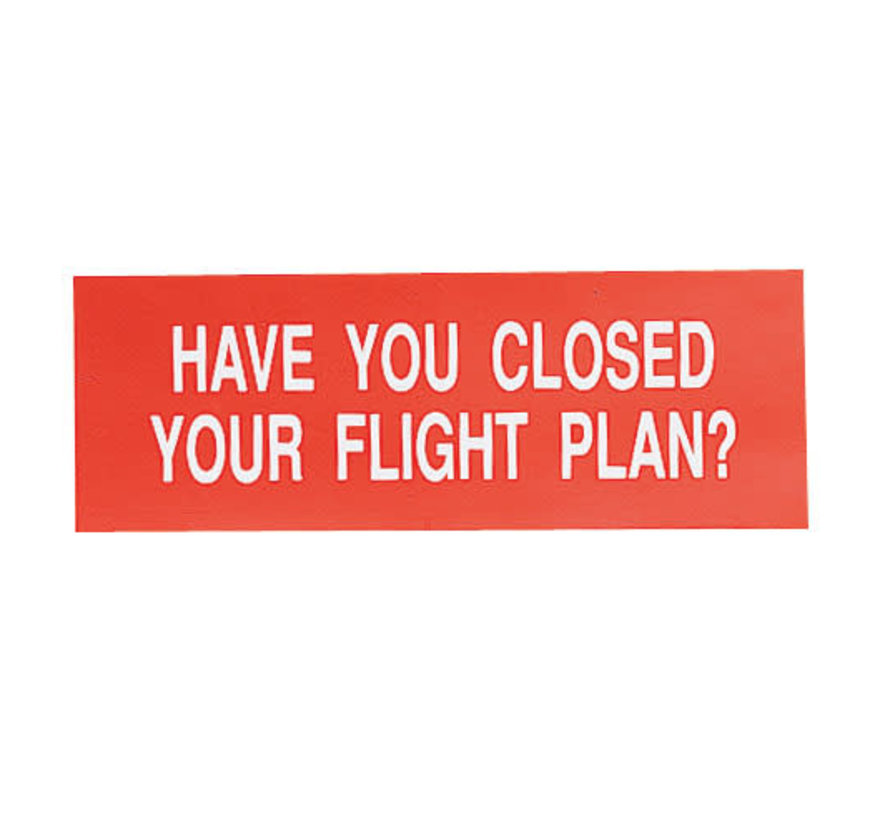 Sticker Have you Closed Your Flight Plan