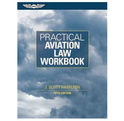 ASA - Aviation Supplies & Academics PRACTICAL AVIATION LAW WORKBOOK