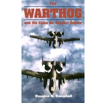 Naval Institute Press Warthog  and the Close Air Support Debate HC