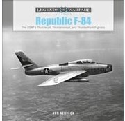 Schiffer Legends of Warfare Republic F84: USAF Thunderjet: LOW HC