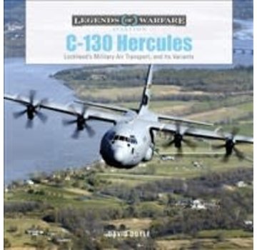 Schiffer Legends of Warfare C130 Hercules: Legends of Warfare hardcover